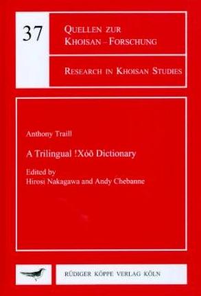 A Trilingual !Xóõ Dictionary — !Xóõ – English – Setswana