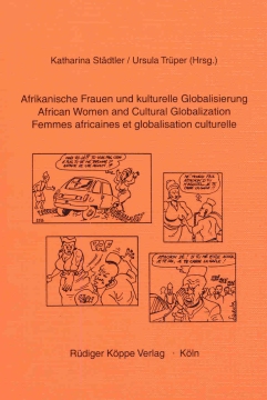Afrikanische Frauen und kulturelle Globalisierung / African Women and Cultural Globalization / Femmes africaines et globalisation culturelle