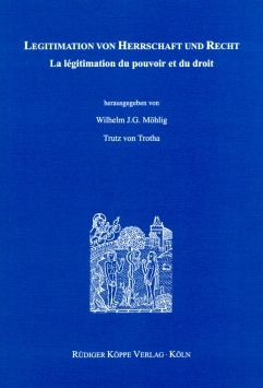 Legitimation von Herrschaft und Recht / La légitimation du pouvoir et du droit