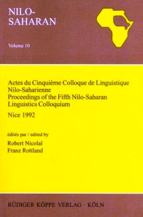 Actes du Cinquième Colloque de Linguistique Nilo-Saharienne / Proceedings of the Fifth Nilo-Saharan Linguistics Colloquium, Nice, 24–29 August 1992