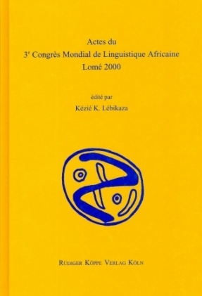 Actes du 3e WOCAL Congrès Mondial de Linguistique Africaine, Lomé 2000